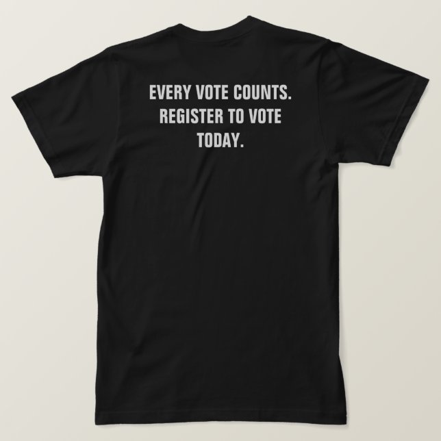 Every Vote Counts Register to Vote T-Shirt (Design Back)