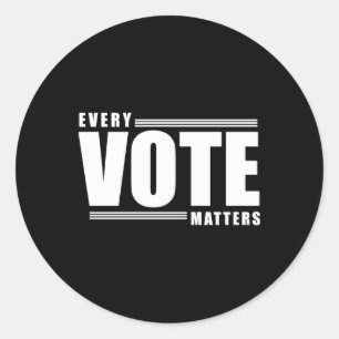 Every Vote S - Motivation - Your Vote Is Your Powe Classic Round Sticker