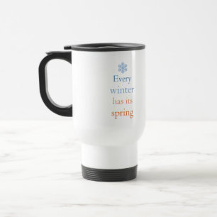Every winter has its spring travel mug