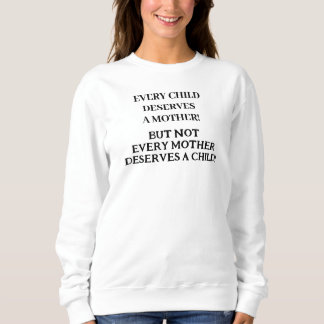 EVERY WOMAN CANNOT MOTHER  SWEATSHIRT