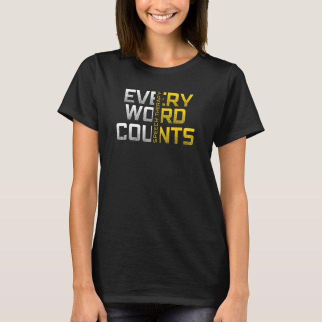 Every Word Counts Speech Therapy T-Shirt (Front)