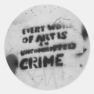 every work of art's a crime graffiti art sticker