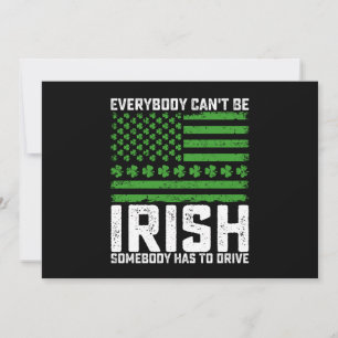 Everybody Can't Be Irish Somebody Has To Drive Invitation