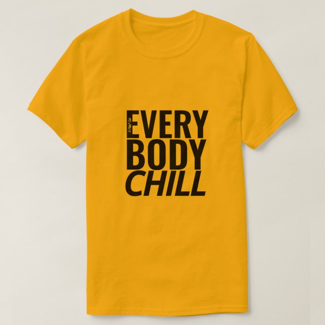 Everybody Chill - A MisterP Shirt (Design Front)