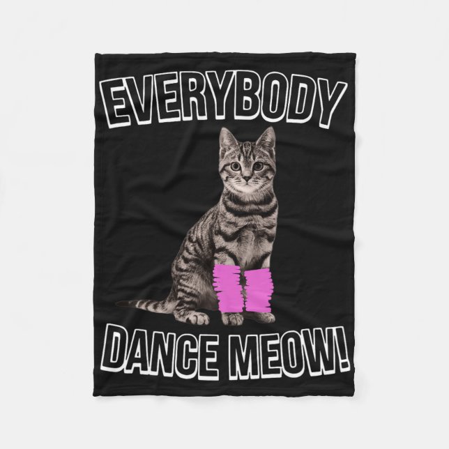 Everybody Dance Meow Kitten Cat Funny Dancing Cat  Fleece Blanket (Front)
