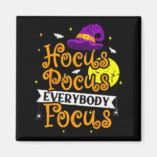 Everybody Focus Funny Halloween Teacher Men Women  Magnet