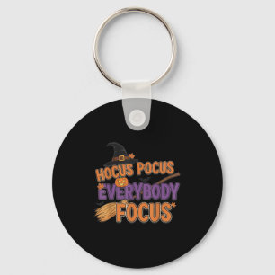 Everybody Focus Funny Halloween Teachers  Key Ring