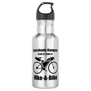 Everybody Gangsta Until It's Time To Hike-A-Bike 532 Ml Water Bottle