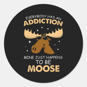 Everybody Has An Addiction Mine Just Happens To Be Classic Round Sticker