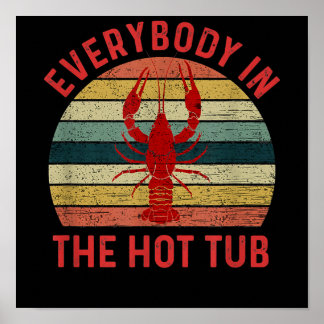 Everybody In  Hot Tub Funny Crawfish Crayfish Poster