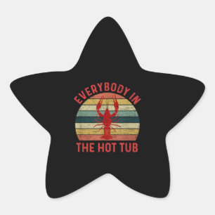 Everybody In  Hot Tub Funny Crawfish Crayfish Star Sticker