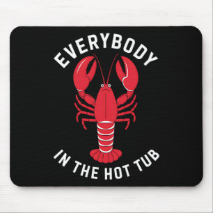 Everybody In The Hot Tub Funny Crawfish Boil Mardi Mouse Pad