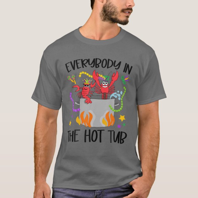 Everybody In The Hot Tub Mardi Gras Crawfish Cajun T-Shirt (Front)
