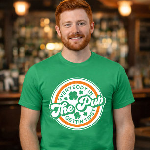 Everybody in the Pub Gettin Tipsy St Paddy's Day T-Shirt