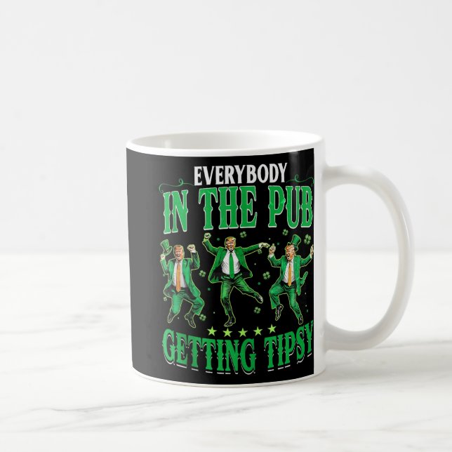 Everybody In The Pub Getting Tipsy Funny Trump Pat Coffee Mug (Right)