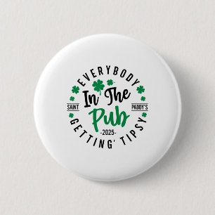 Everybody In The Pub Getting Tipsy St Patricks Day 6 Cm Round Badge