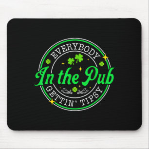 Everybody in the pub getting tipsy st patricks day mouse pad