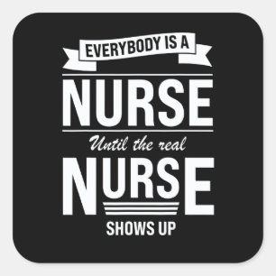 Everybody Is A Nurse Nursery Square Sticker