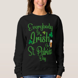 Everybody is Irish on St Patricks Day costume Men  Sweatshirt