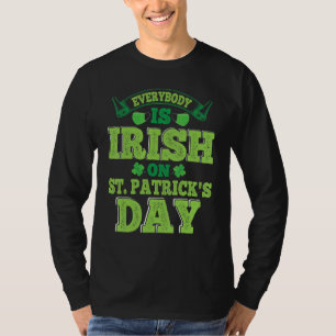 Everybody Is Irish On St. Patrick's Day, Saint Pat T-Shirt
