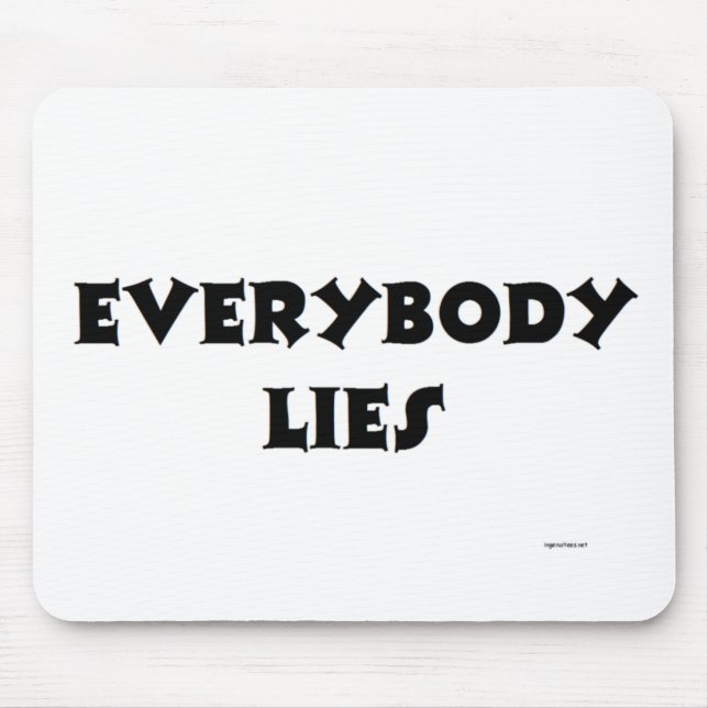 EVERYBODY LIES MOUSE PAD (Front)