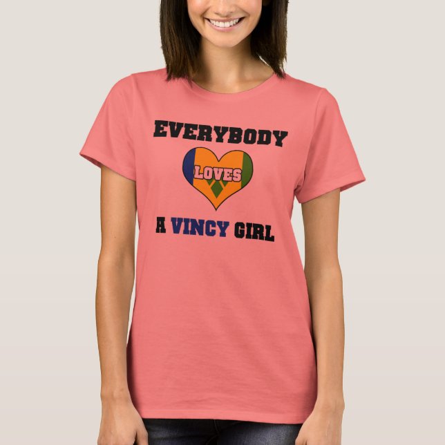 Everybody love a Vincy Girl T-Shirt (Front)