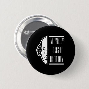Everybody Loves A Bard Boy Shakespeare Thespian 6 Cm Round Badge