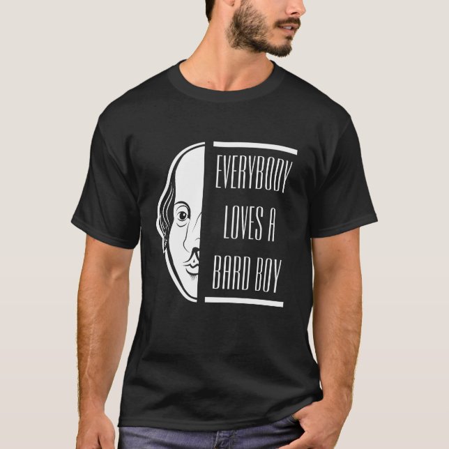 Everybody Loves A Bard Boy Shakespeare Thespian T-Shirt (Front)