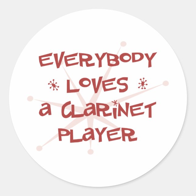 Everybody Loves A Clarinet Player Classic Round Sticker (Front)