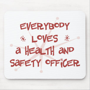 Everybody Loves A Health and Safety Officer Mouse Pad