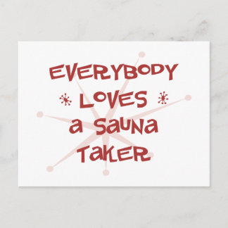 Everybody Loves A Sauna Taker Postcard