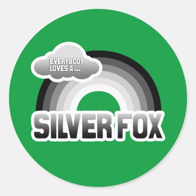 Everybody Loves a Silver Fox Classic Round Sticker (Front)