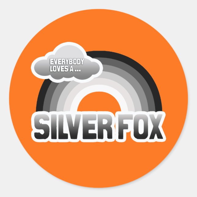 Everybody Loves a Silver Fox Classic Round Sticker (Front)