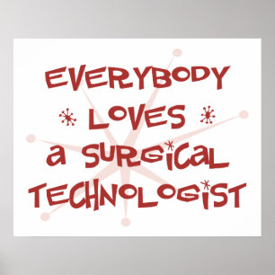 Everybody Loves A Surgical Technologist Poster