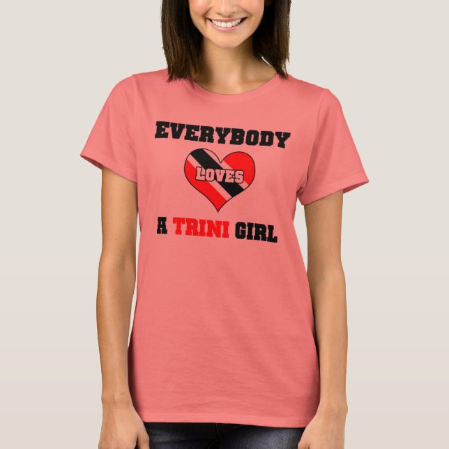 Everybody loves a Trini Girl T-Shirt (Front)