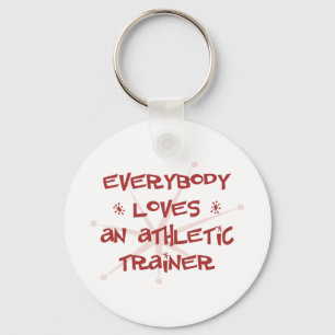 Everybody Loves An Athletic Trainer Key Ring
