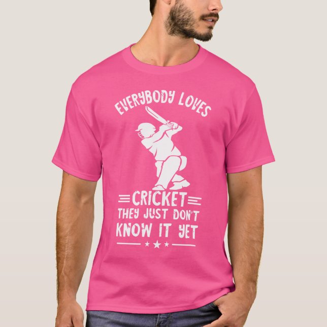 Everybody Loves Cricket Batsman Cricketer Cricketi T-Shirt (Front)