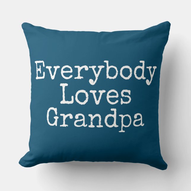 Everybody Loves Grandpa - Pillow for Grandfather (Front)