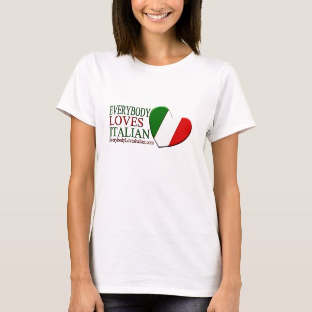 Everybody Loves Italian T-Shirt (Front)