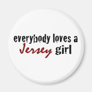 Everybody Loves Jersey Girl Magnet