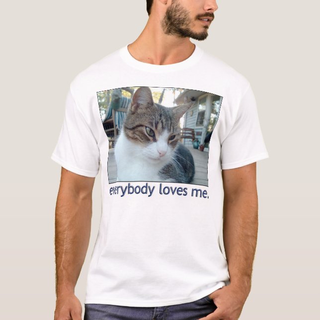 everybody loves me T-Shirt (Front)