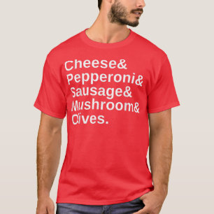Everybody Loves Pizza Pepperoni & Sausage & T-Shirt