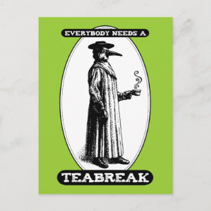 Everybody Needs A Teabreak Postcard