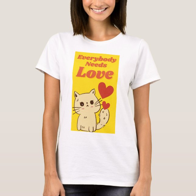 everybody needs love T-Shirt (Front)