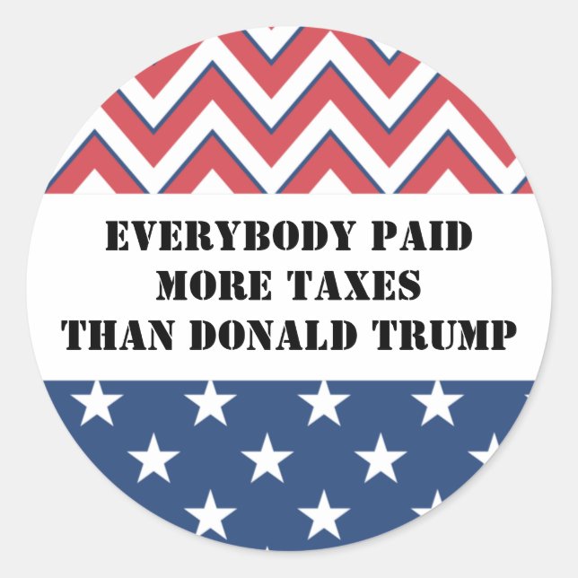Everybody paid more taxes than Donald Trump Classic Round Sticker (Front)