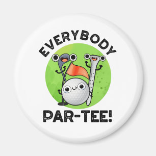 Everybody Par-tee Funny Golf Pun Magnet