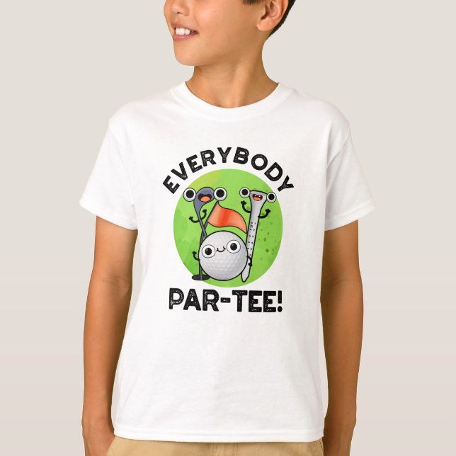 Everybody Par-tee Funny Golf Pun  T-Shirt (Front)