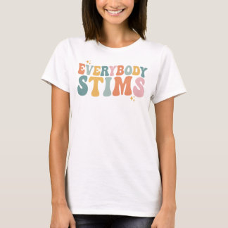 Everybody Stims Autism Special Ed Teacher Gift T-Shirt