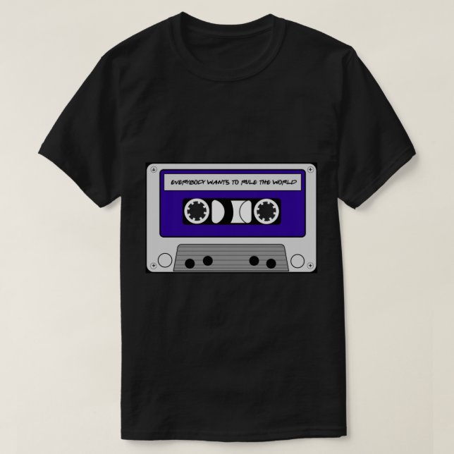 Everybody Wants To Rule The World - Cassette   T-Shirt (Design Front)