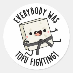 Everybody Was Tofu Fighting Funny Food Puns  Classic Round Sticker